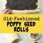rolling up dough over poppy seed filling, cutting poppy seed rolls, text overlay