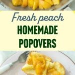cooking peach chunks in pan, peaches scattered over fresh homemade popovers, text overlay