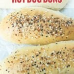 homemade hot dog buns topped with everything bagel seasoning, text overlay