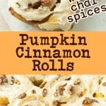 closeup of pumpkin cinnamon rolls and frosted pumpkin rolls with text overlay