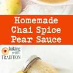 bowl of pear sauce and whole pear, jar of pear sauce and whole pear and spices, text overlay
