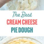 folding dough together in a piece of plastic, baked cream cheese pie dough in a quiche, text overlay