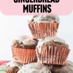 tower of gingerbread muffins, text overlay