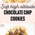 high altitude chocolate chip cookies on plate, closeup cross section of fresh stacked chocolate chip cookies, text overlay