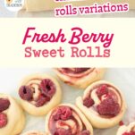 rolling up dough over raspberry jam, raspberry rolls before baking, text overlay