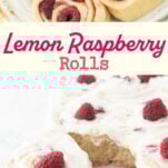 raspberries tucked into tops of raspberry rolls, lemon raspberry rolls with frosting on top, text overlay