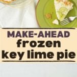 whole key lime pie with slice cut out of it, slice of key lime pie on plate, key lime pie on pie server from side view, text overlay