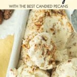 loaf pan of buttered pecan ice cream with scoops of ice cream sitting on top, text overlay