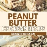 scoops of peanut butter ice cream, loaf pan of peanut butter ice cream with chocolate swirls and peanut butter cups, text overlay